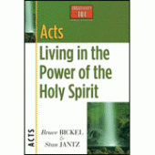 Acts: Living in the Power of the Holy Spirit (Christianity 101 Bible Studies) By Bruce Bickel, Stan Jantz 